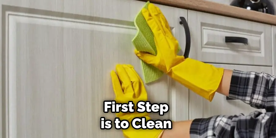 First Step is to Clean 