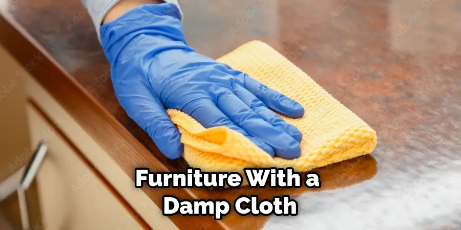 Furniture With a Damp Cloth