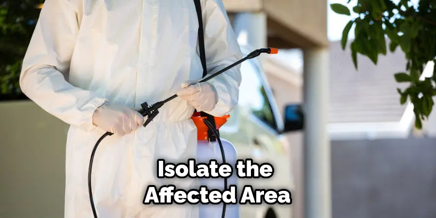 Isolate the Affected Area