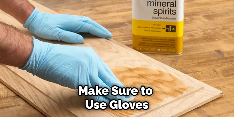 Make Sure to Use Gloves