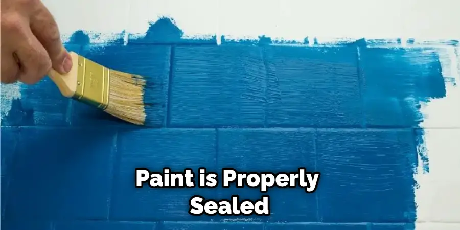 Paint is Properly Sealed