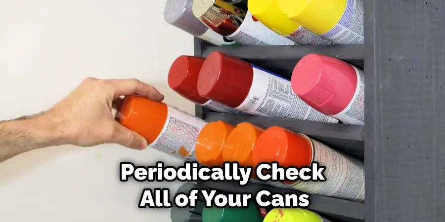 Periodically Check All of Your Cans