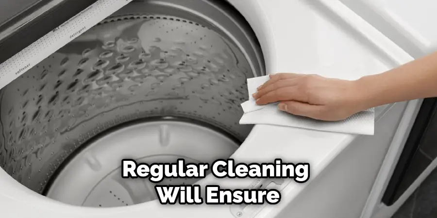 Regular Cleaning Will Ensure