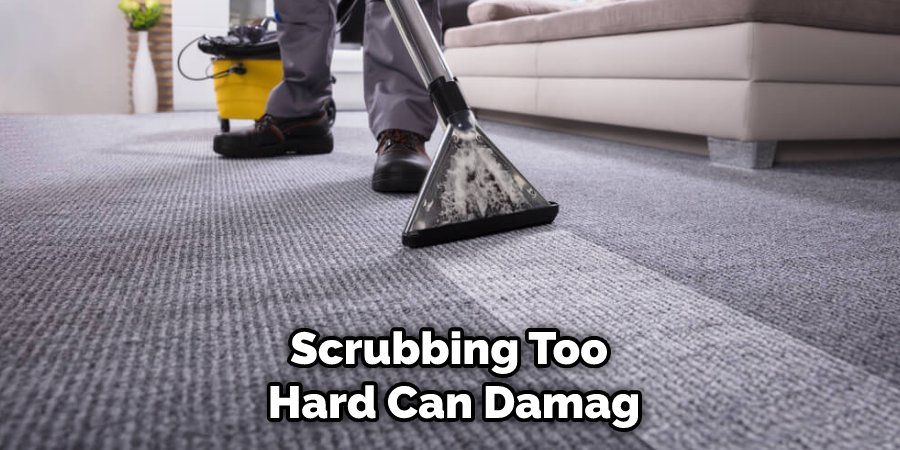 Scrubbing Too Hard Can Damag