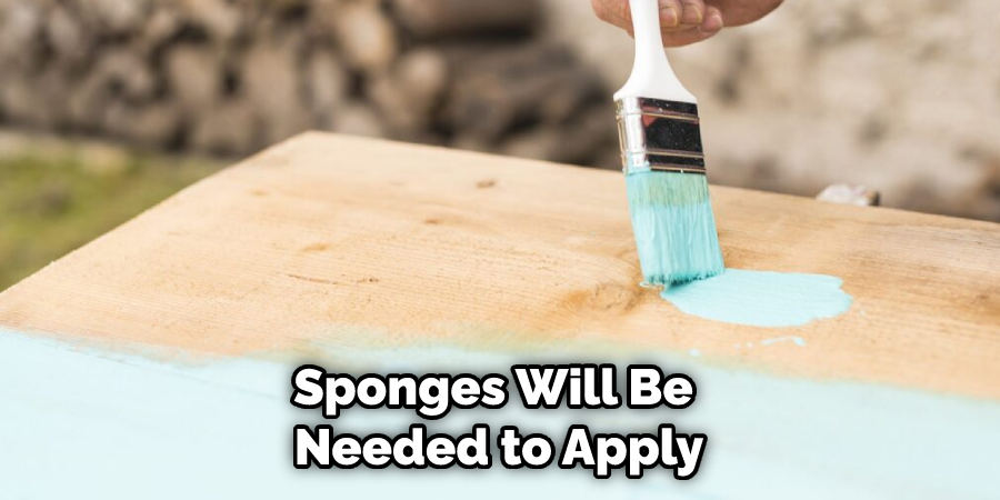 Sponges Will Be Needed to Apply