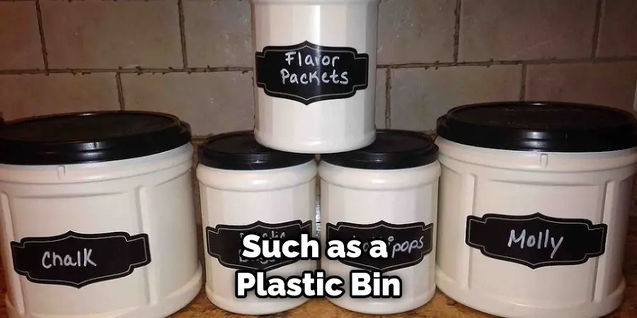 Such as a Plastic Bin