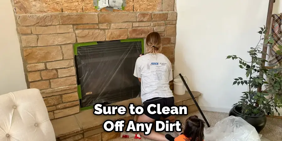 Sure to Clean Off Any Dirt