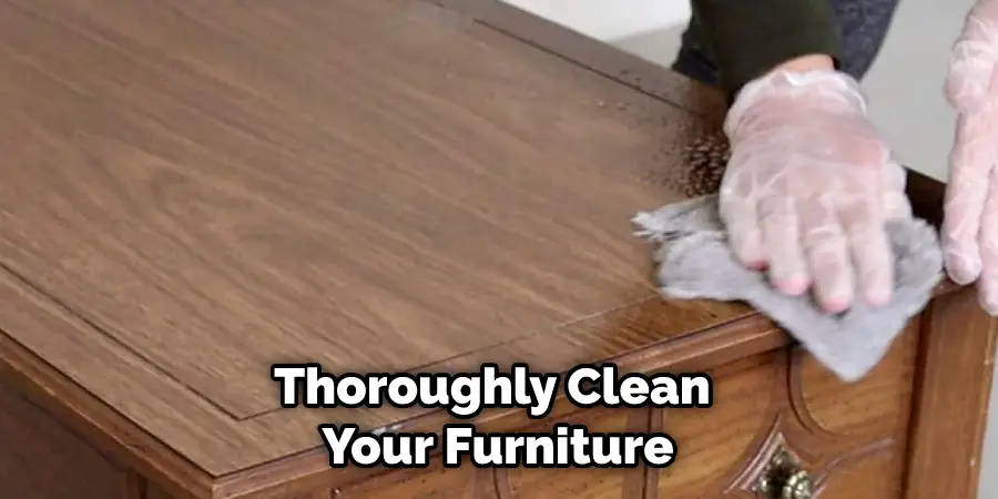 Thoroughly Clean Your Furniture