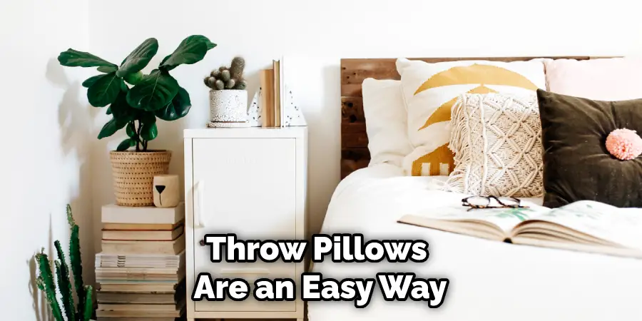 Throw Pillows Are an Easy Way
