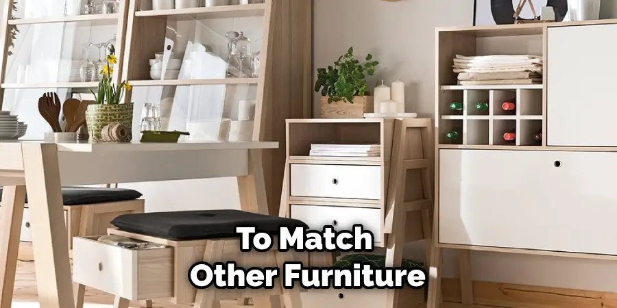 To Match Other Furniture