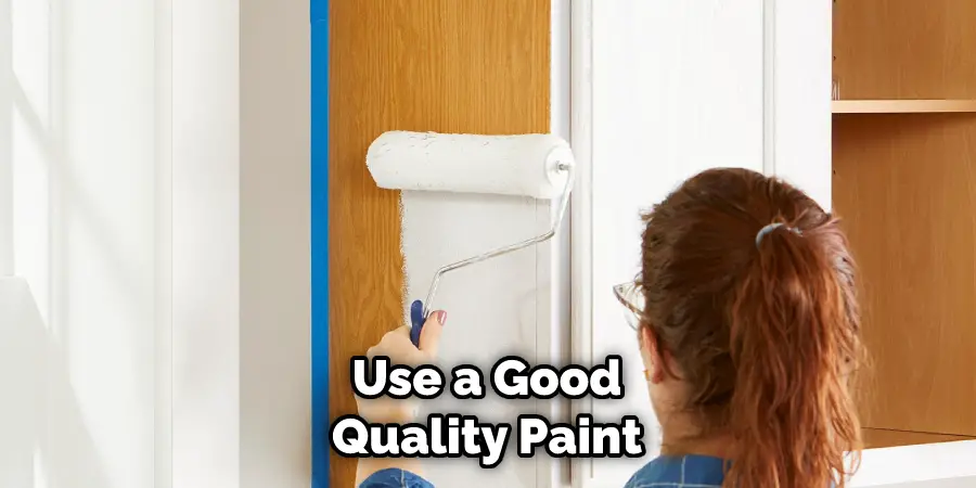  Use a Good Quality Paint