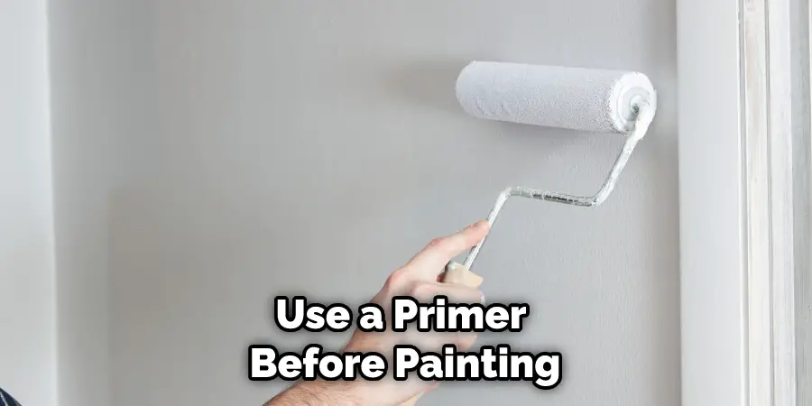 Use a Primer Before Painting