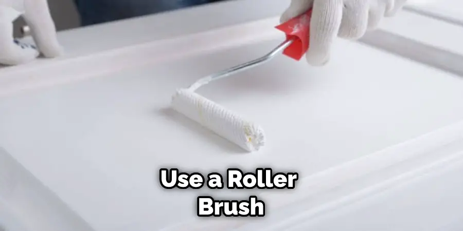 Use a Roller Brush