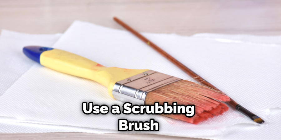 Use a Scrubbing Brush 