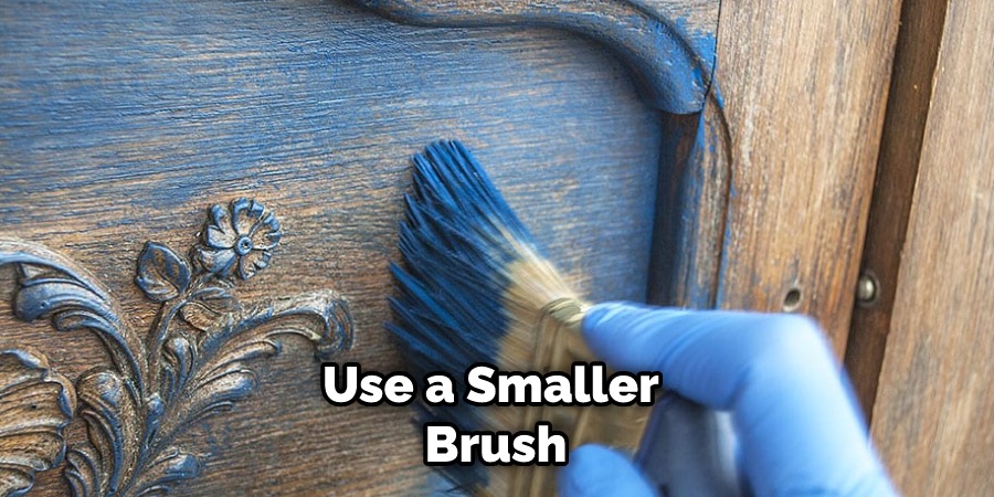 Use a Smaller Brush