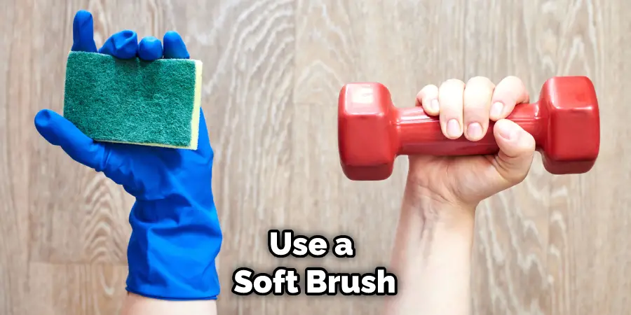 Use a Soft Brush