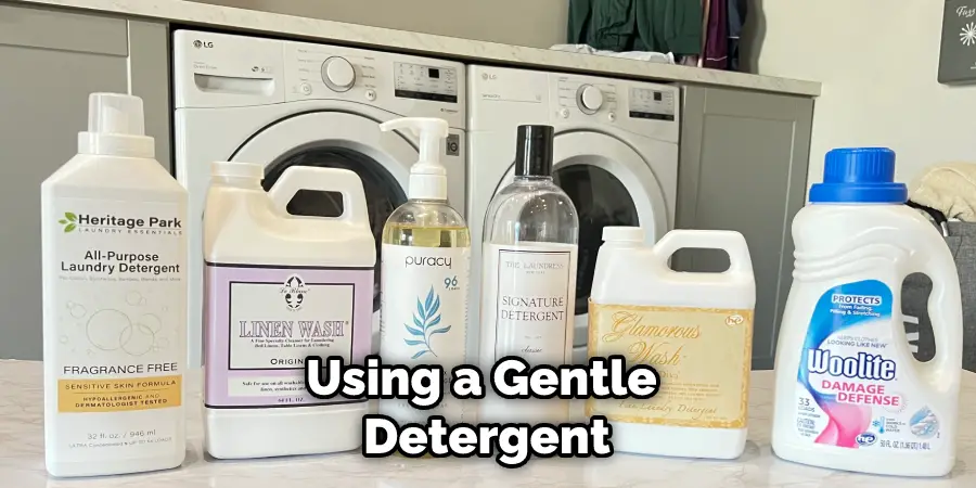 Using a Gentle Detergent