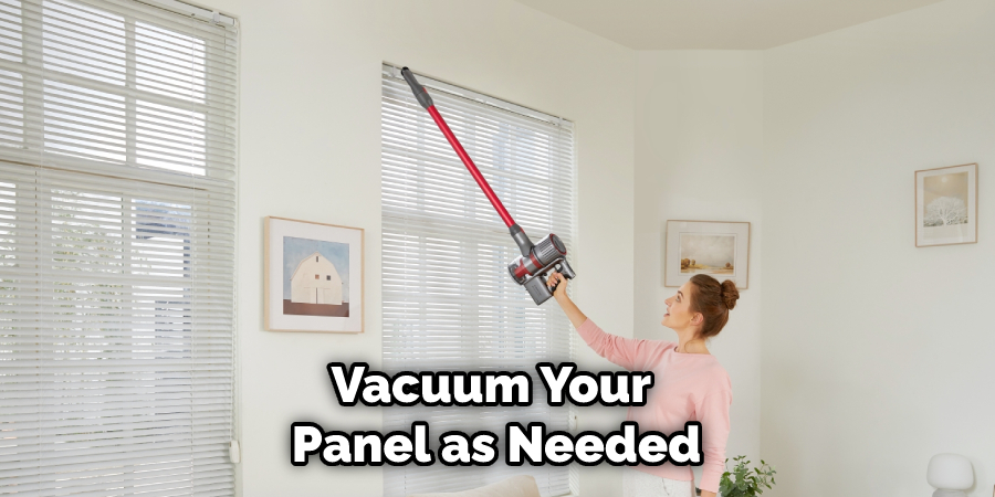 Vacuum Your Panel as Needed