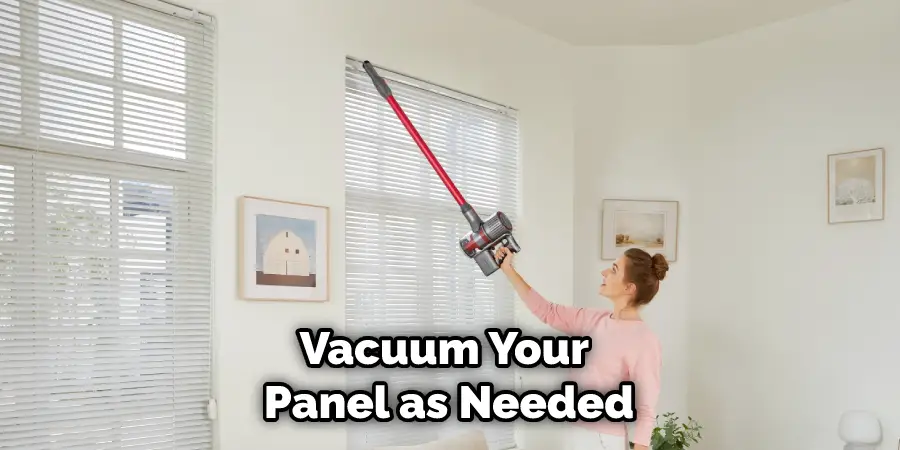 Vacuum Your Panel as Needed