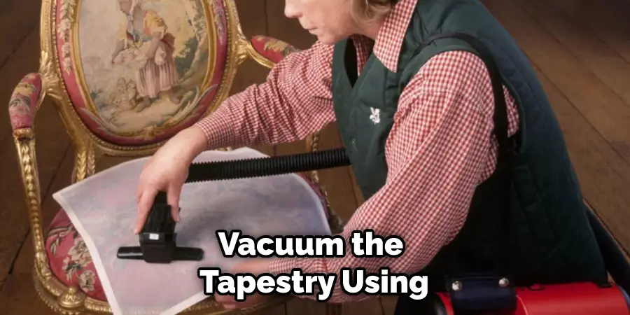 Vacuum the Tapestry Using