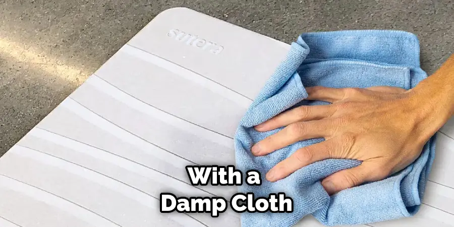 With a Damp Cloth
