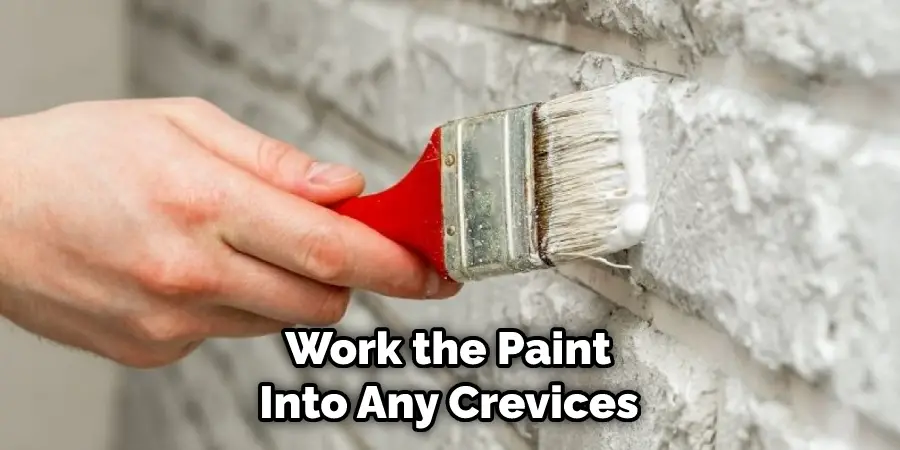  Work the Paint Into Any Crevices