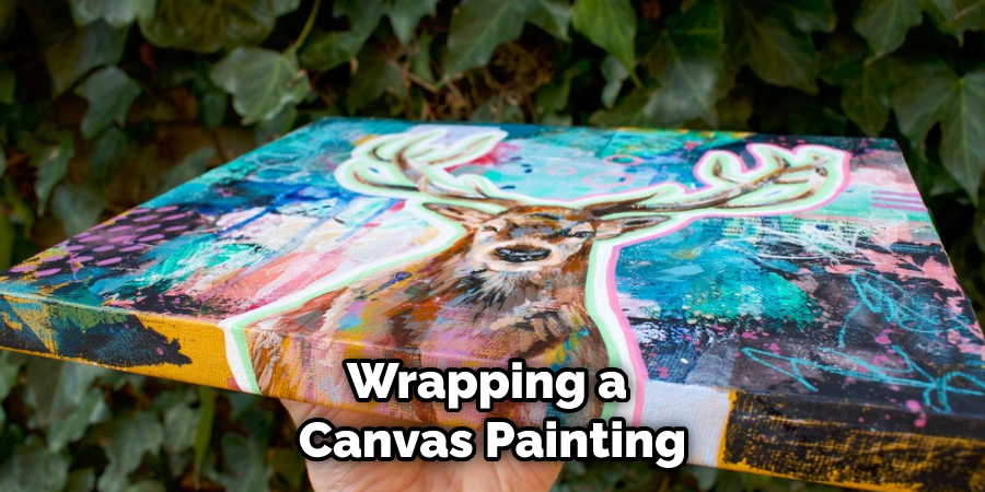 Wrapping a Canvas Painting