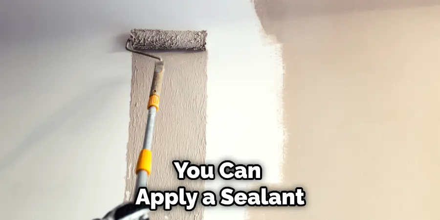 You Can Apply a Sealant
