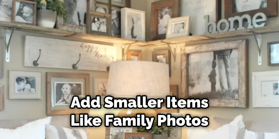 Add Smaller Items Like Family Photos