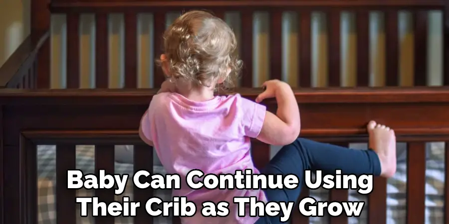 Baby Can Continue Using Their Crib as They Grow