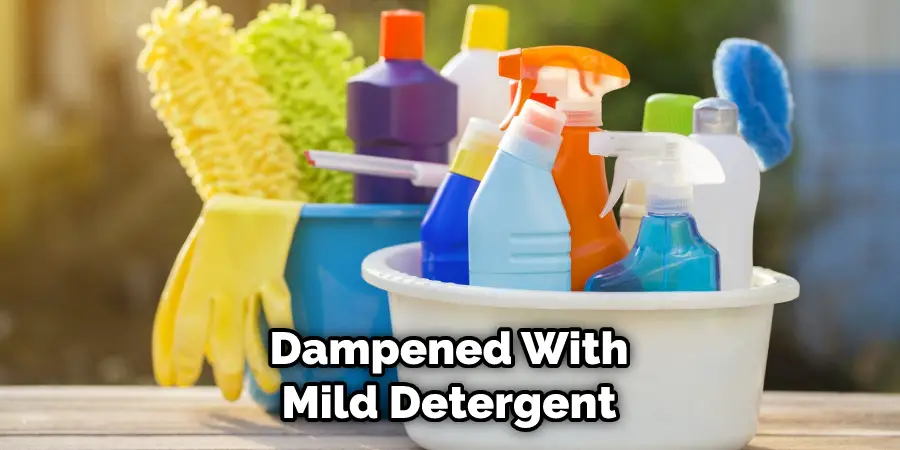 Dampened With Mild Detergent