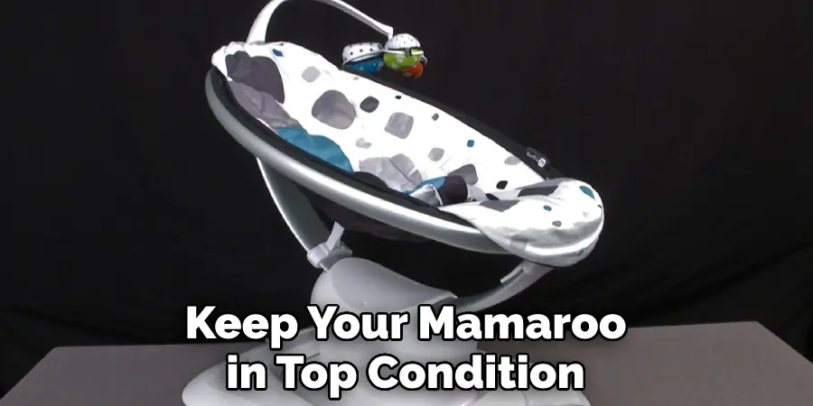 Keep Your Mamaroo in Top Condition