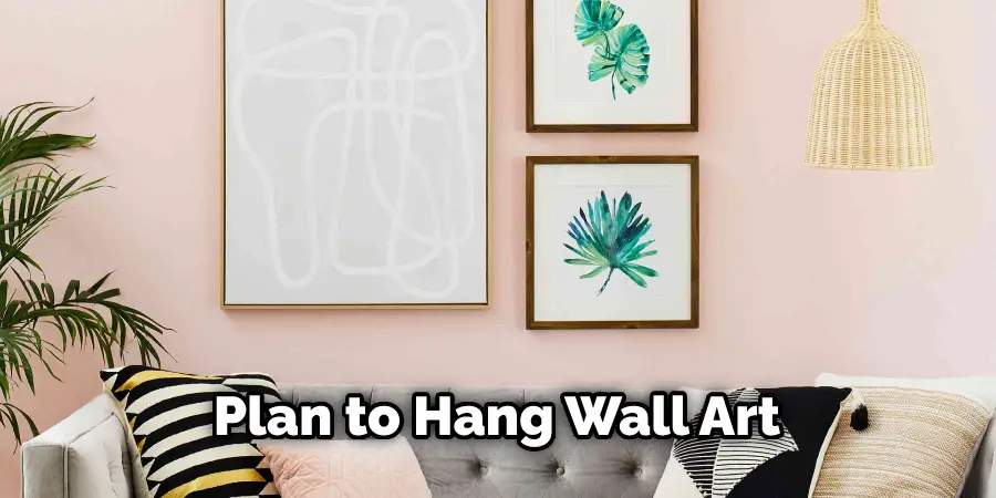 Plan to Hang Wall Art