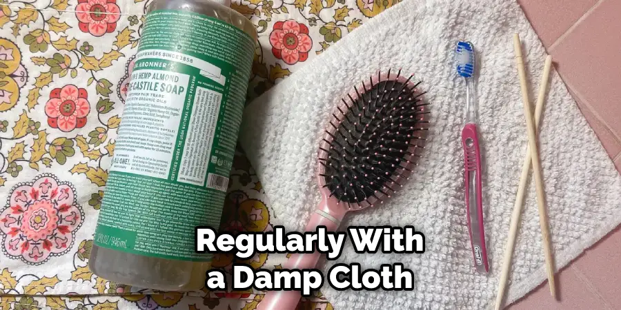Regularly With a Damp Cloth