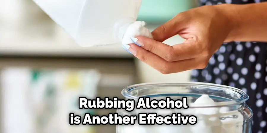 Rubbing Alcohol is Another Effective