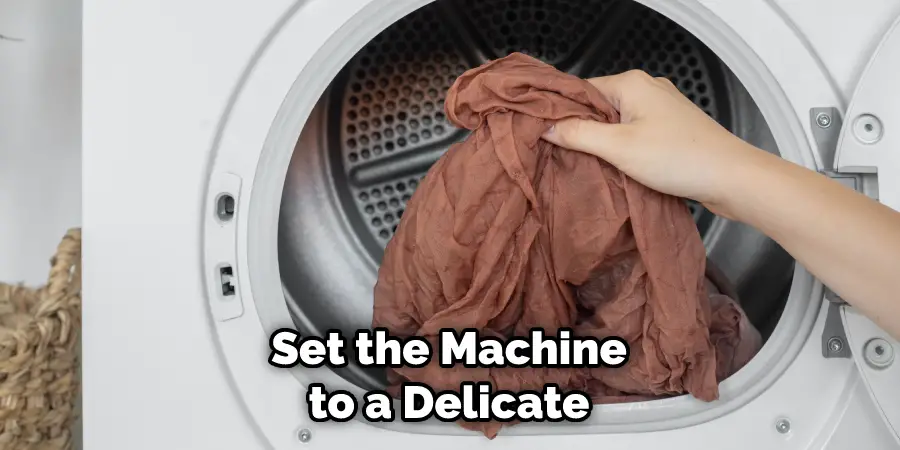 Set the Machine to a Delicate