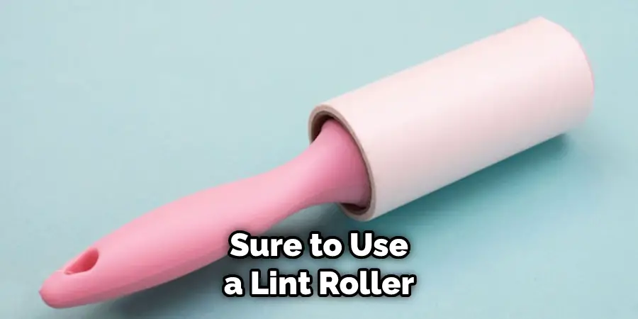 Sure to Use a Lint Roller