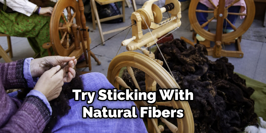Try Sticking With Natural Fibers