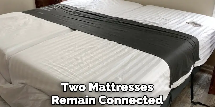 Two Mattresses Remain Connected