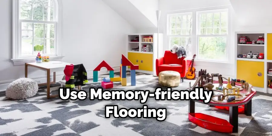 Use Memory-friendly Flooring
