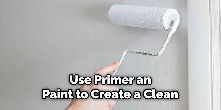Use Primer and Paint to Create a Clean