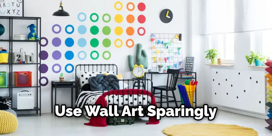Use Wall Art Sparingly