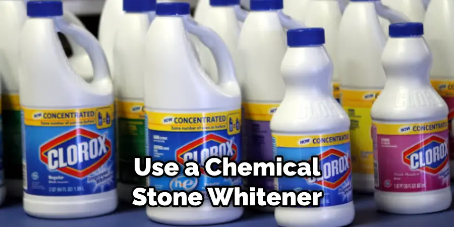 Use a Chemical Stone Whitener