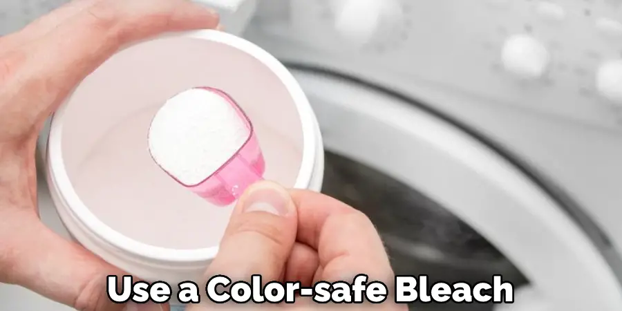 Use a Color-safe Bleach