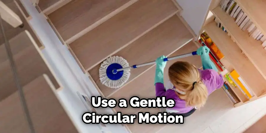 Use a Gentle Circular Motion