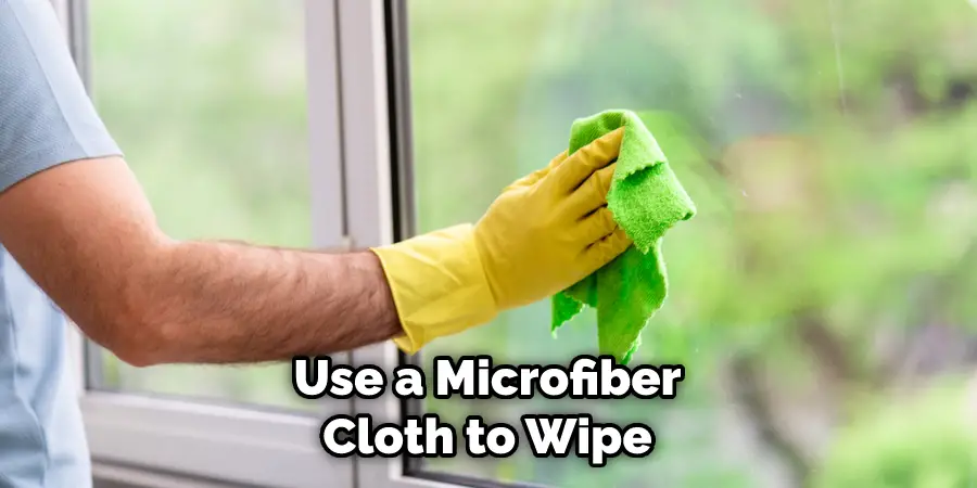 Use a Microfiber Cloth to Wipe