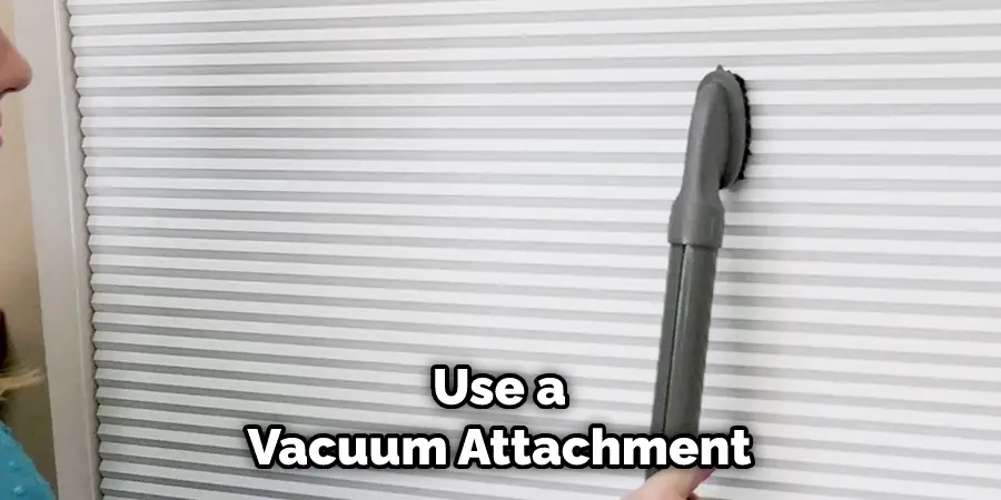 Use a Vacuum Attachment