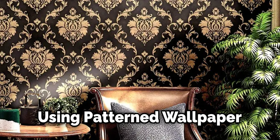Using Patterned Wallpaper