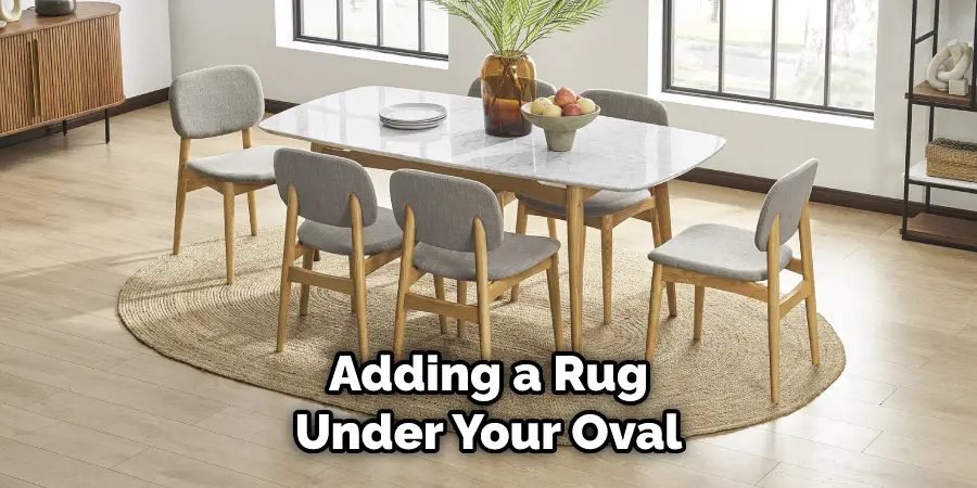 Adding a Rug Under Your Oval