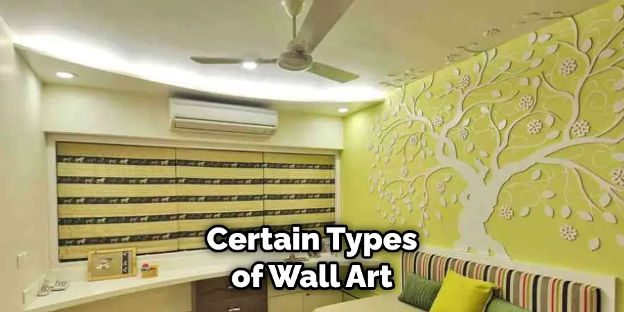 Certain Types of Wall Art